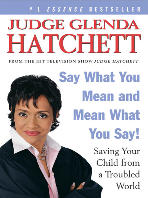 Title details for Say What You Mean and Mean What You Say! by Judge Glenda Hatchett - Available